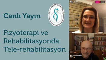 Canlı Yayın: Fizyoterapi ve Rehabilitasyonda Tele-rehabilitasyon