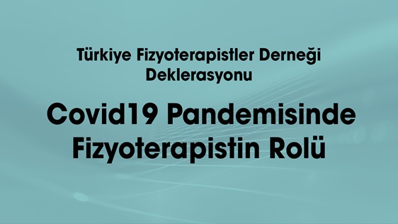 Deklerasyon: Covid19 Pandemisinde Fizyoterapistin Rolü